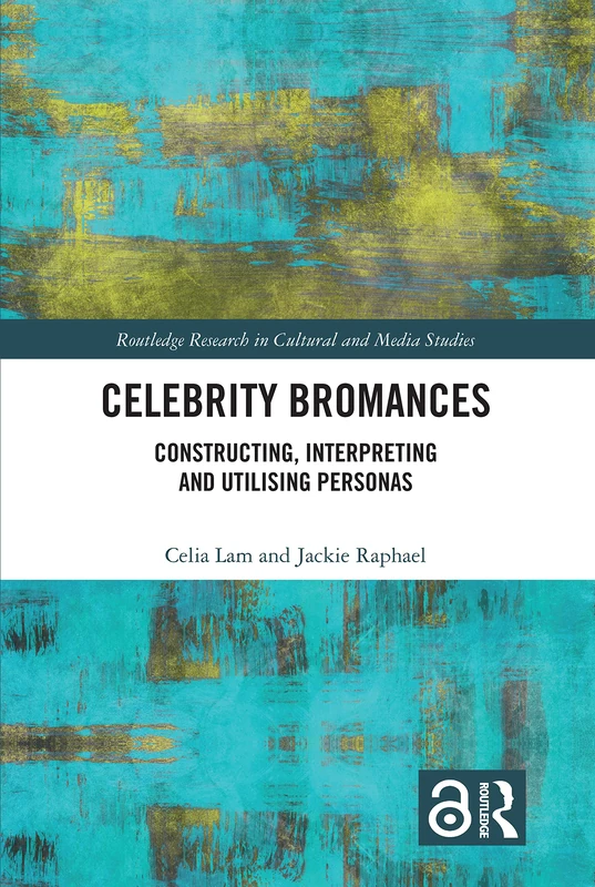 Routledge Celebrity Bromances - Media Studies Research Book