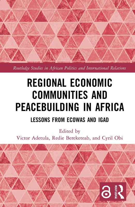 Routledge Regional Economic Communities and Peacebuilding Africa