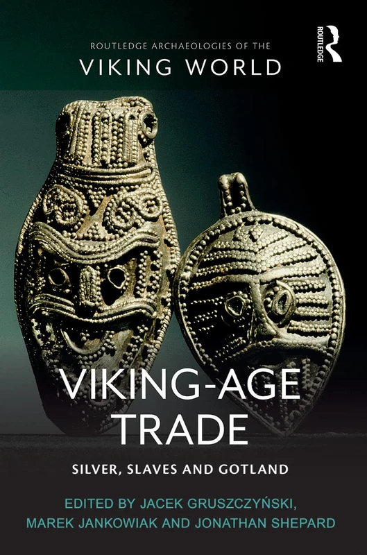 Viking-Age Trade: Silver, Slaves and Gotland (Routledge Archaeologies of the Viking World) - Image 1