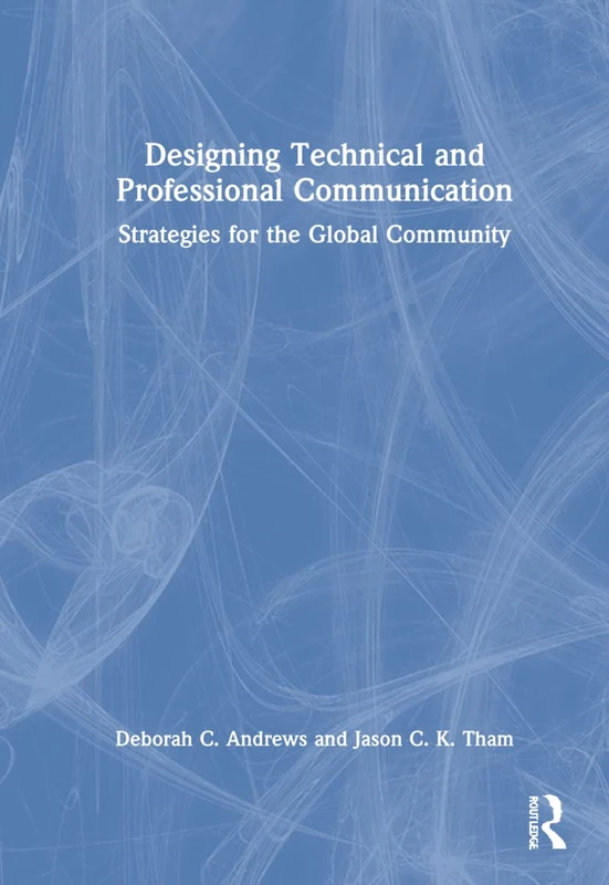 Designing Technical and Professional Communication - Routledge