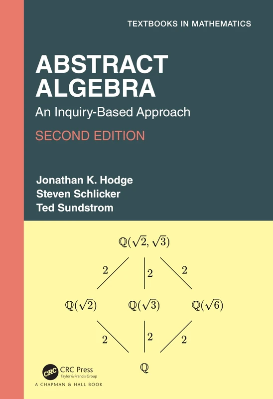 Abstract Algebra: An Inquiry-Based Approach (Textbooks in Mathematics)