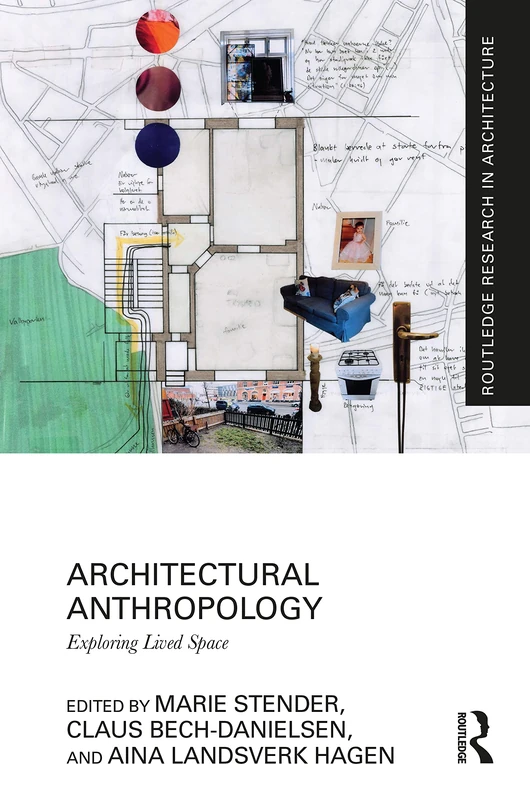 Architectural Anthropology: Exploring Lived Space (Routledge Research in Architecture)