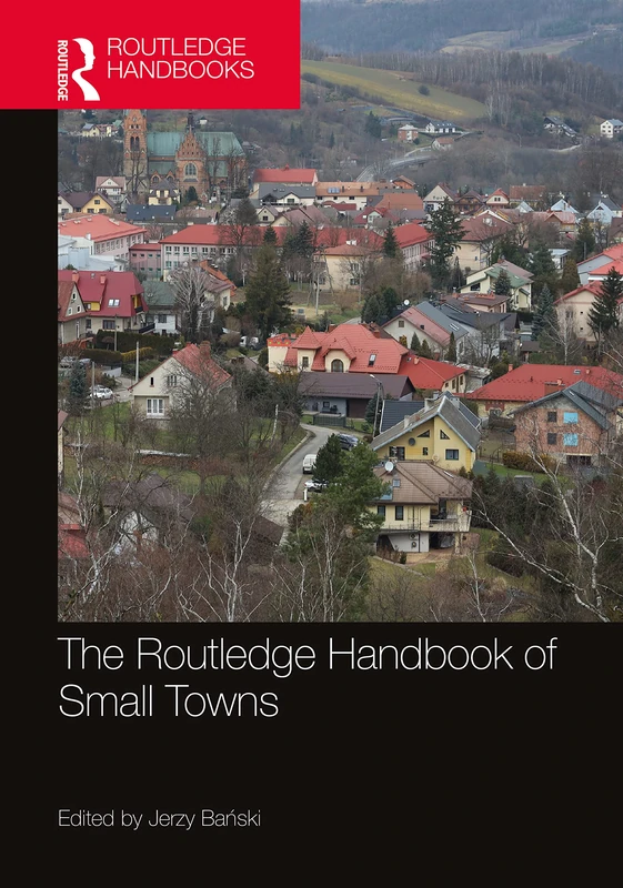 The Routledge Handbook of Small Towns