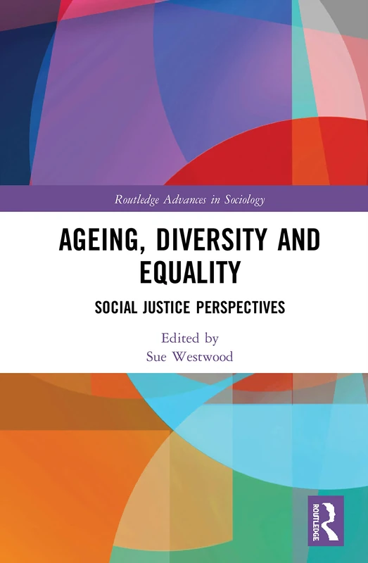 Ageing, Diversity and Equality: Social Justice Perspectives (Routledge Advances in Sociology) - Image 1