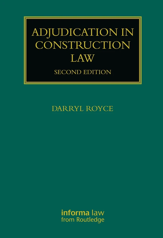 Adjudication in Construction Law (Construction Practice Series)