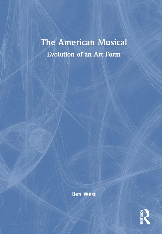The American Musical: Evolution of an Art Form