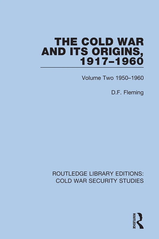 The Cold War and its Origins, 1917-1960: Volume Two 1950-1960: 14 (Routledge Library Editions: Cold War Security Studies)