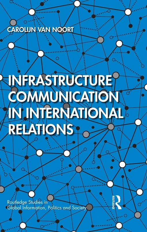 Routledge Infrastructure Communication in International Relations