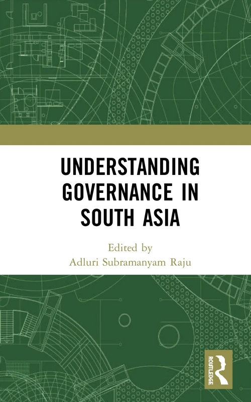 Routledge - Understanding Governance in South Asia - Book
