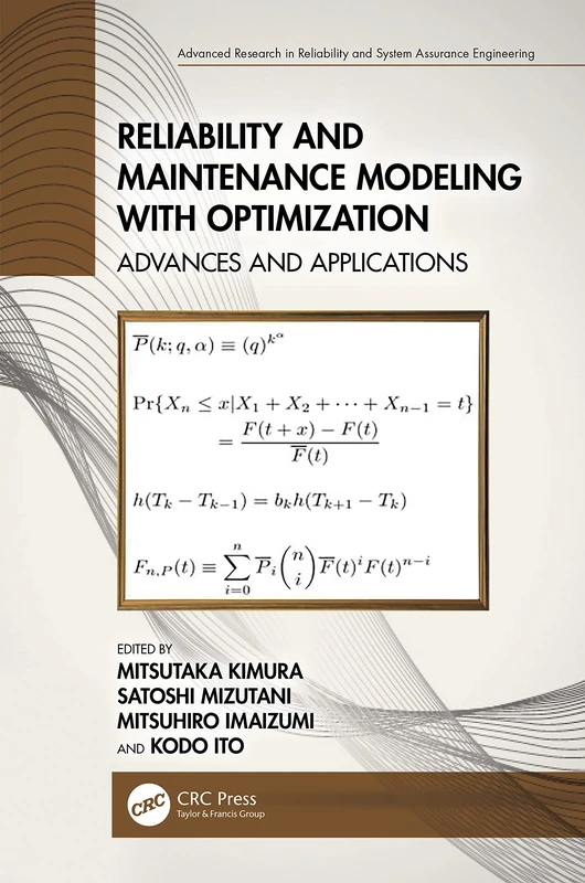 Reliability and Maintenance Modeling with Optimization: Advances and Applications (Advanced Research in Reliability and System Assurance Engineering)