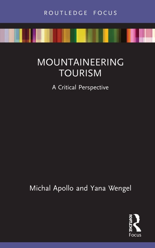 Mountaineering Tourism: A Critical Perspective (Routledge Focus on Tourism and Hospitality)