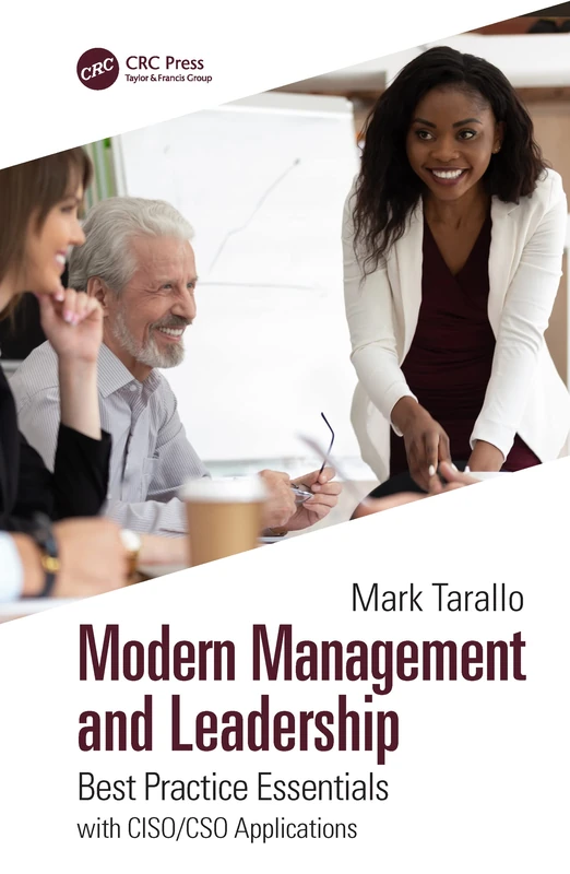 Modern Management and Leadership: Best Practice Essentials with CISO/CSO Applications (Security, Audit and Leadership Series)