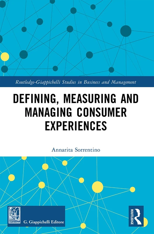 Defining, Measuring and Managing Consumer Experiences (Routledge-Giappichelli Studies in Business and Management) - Image 1