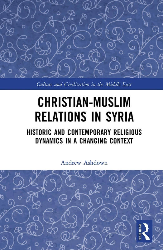 Routledge - Christian-Muslim Relations in Syria Book