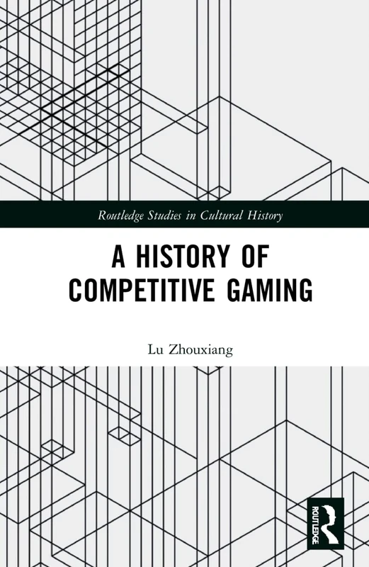 Routledge - A History of Competitive Gaming Book