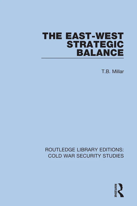 The East-West Strategic Balance: 24 (Routledge Library Editions: Cold War Security Studies)