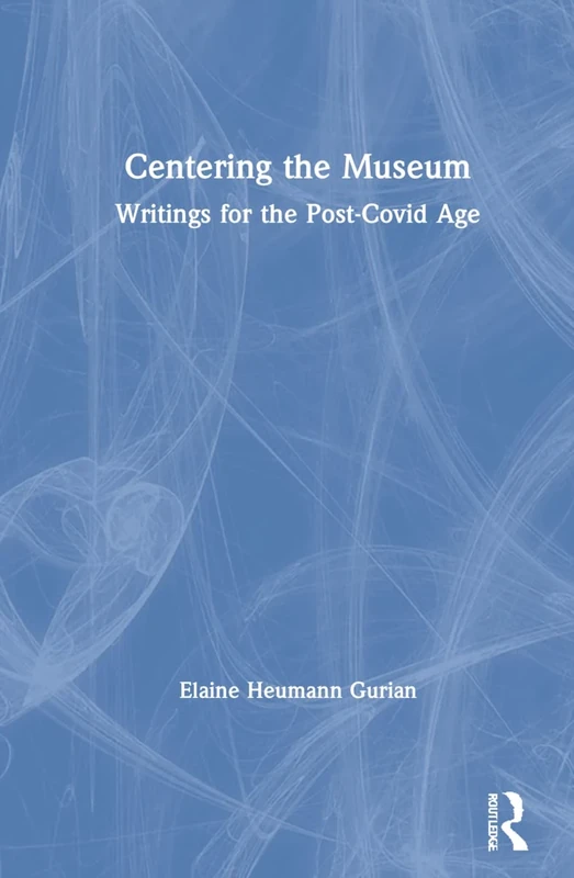 Centering the Museum: Writings for the Post-Covid Age - Image 1