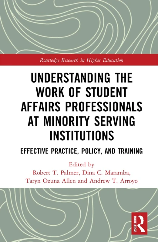 Routledge Student Affairs at Minority Serving Institutions Book