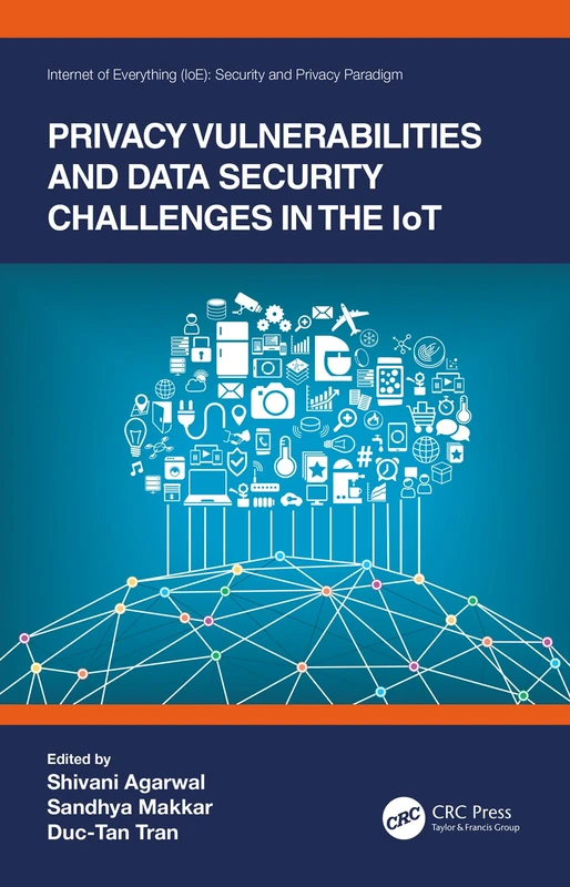 Privacy Vulnerabilities and Data Security Challenges in the IoT (Internet of Everything IoE)