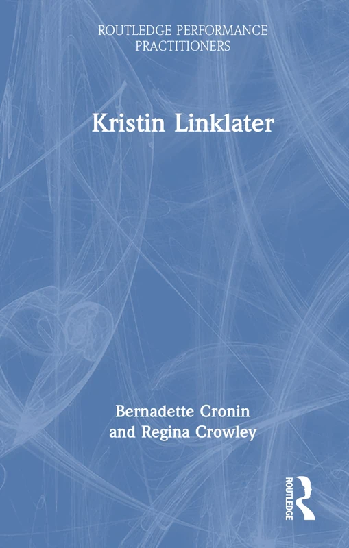 Routledge Kristin Linklater (Routledge Performance Practitioners)