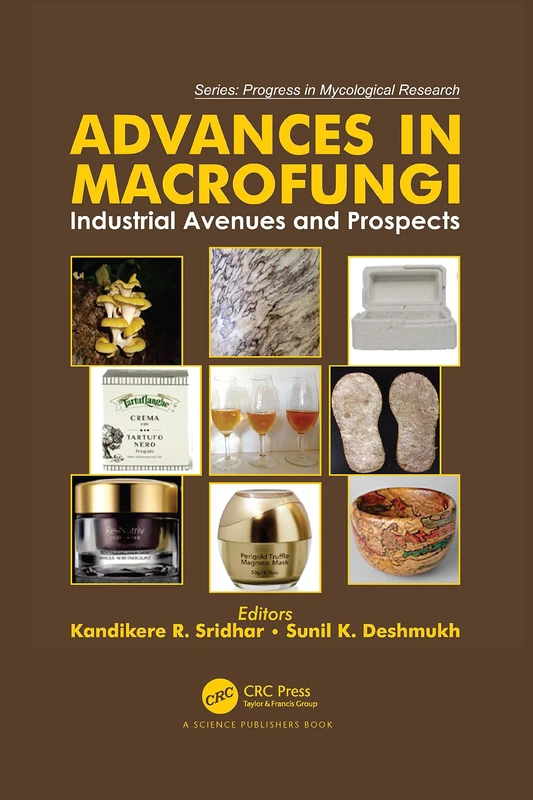 Advances in Macrofungi: Industrial Avenues and Prospects (Progress in Mycological Research)