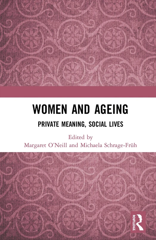 Women and Ageing: Private Meaning, Social Lives (Life Writing)