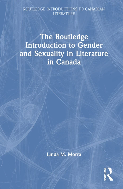 Routledge Introduction to Gender and Sexuality in Canada Book