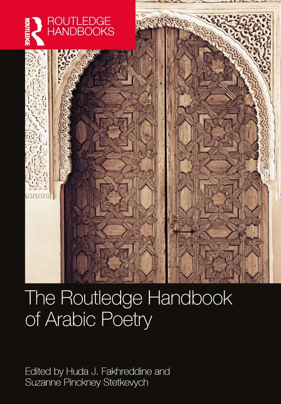 The Routledge Handbook of Arabic Poetry (Routledge Literature Handbooks)
