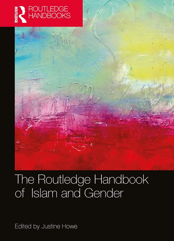 The Routledge Handbook of Islam and Gender (Routledge Handbooks in Religion)