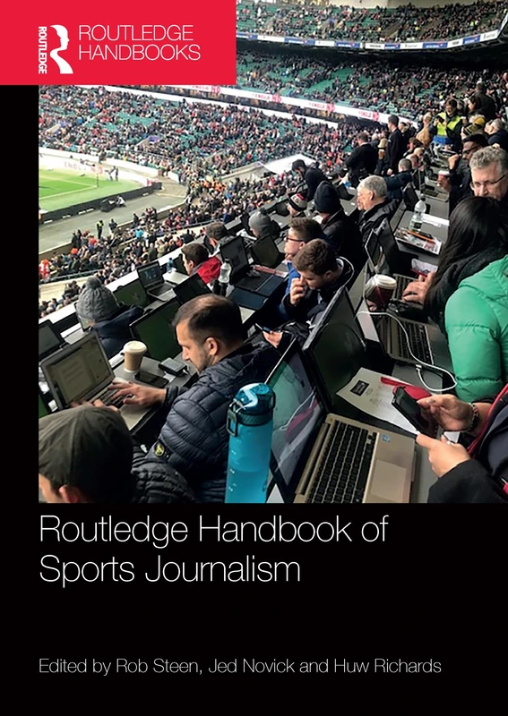 Routledge Handbook of Sports Journalism (Routledge International Handbooks)