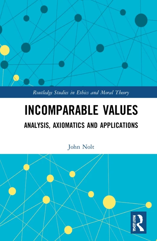 Incomparable Values: Analysis, Axiomatics and Applications (Routledge Studies in Ethics and Moral Theory) - Image 1