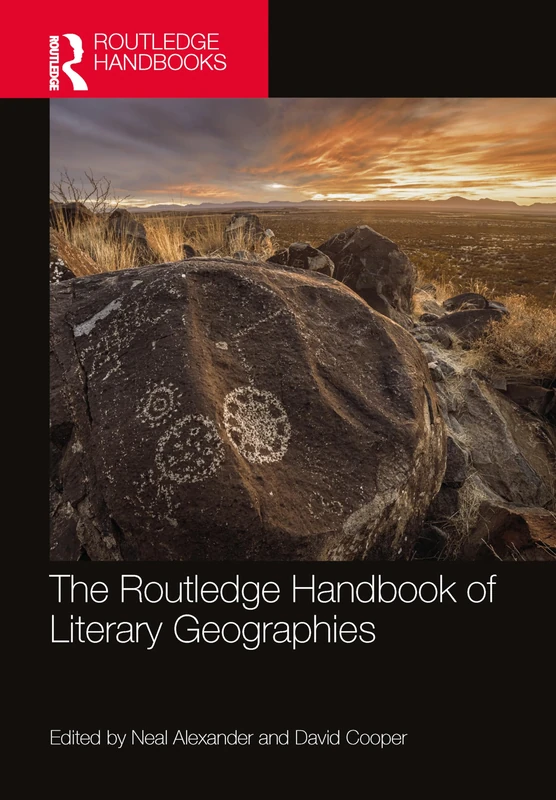 The Routledge Handbook of Literary Geographies (Routledge Literature Handbooks)