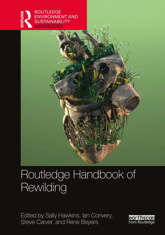 Routledge Handbook of Rewilding - Environment and Sustainability
