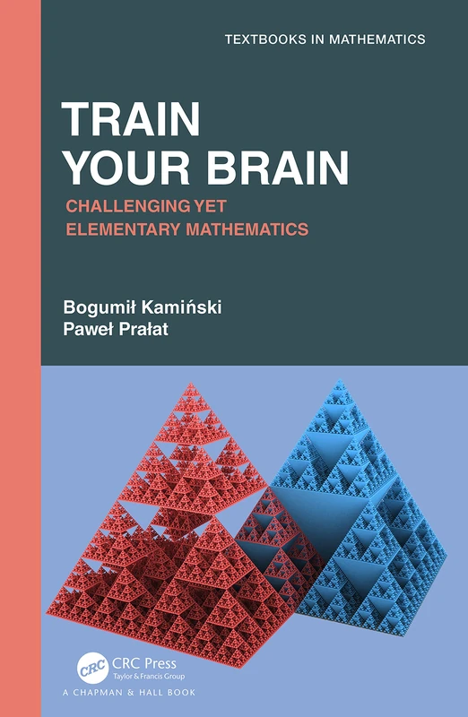 Train Your Brain: Challenging Yet Elementary Mathematics (Textbooks in Mathematics)
