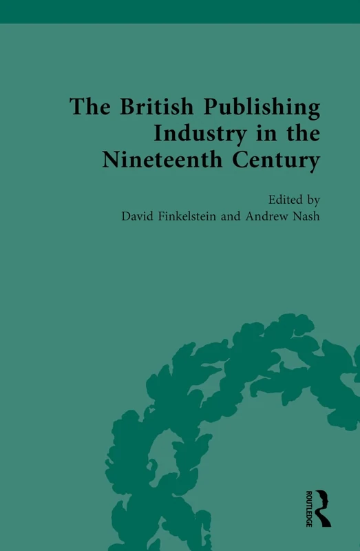 The British Publishing Industry in the Nineteenth Century