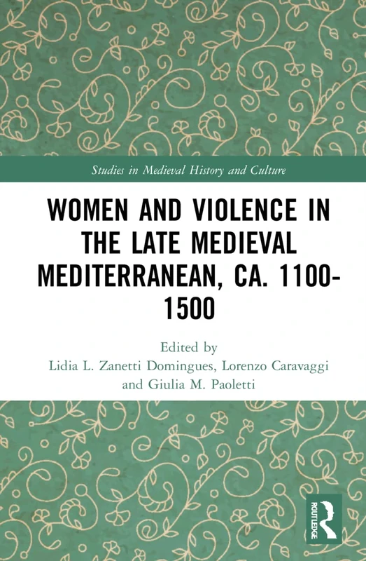 Routledge Women and Violence in the Late Medieval Mediterranean