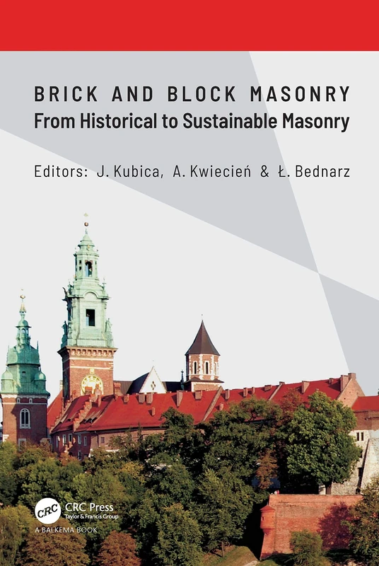 Brick and Block Masonry - From Historical to Sustainable Masonry: Proceedings of the 17th International Brick/Block Masonry Conference (17thIB2MaC 2020), July 5-8, 2020, Kraków, Poland