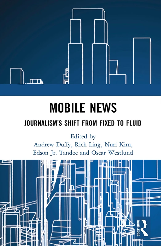 Routledge Mobile News: Journalism's Shift from Fixed to Fluid