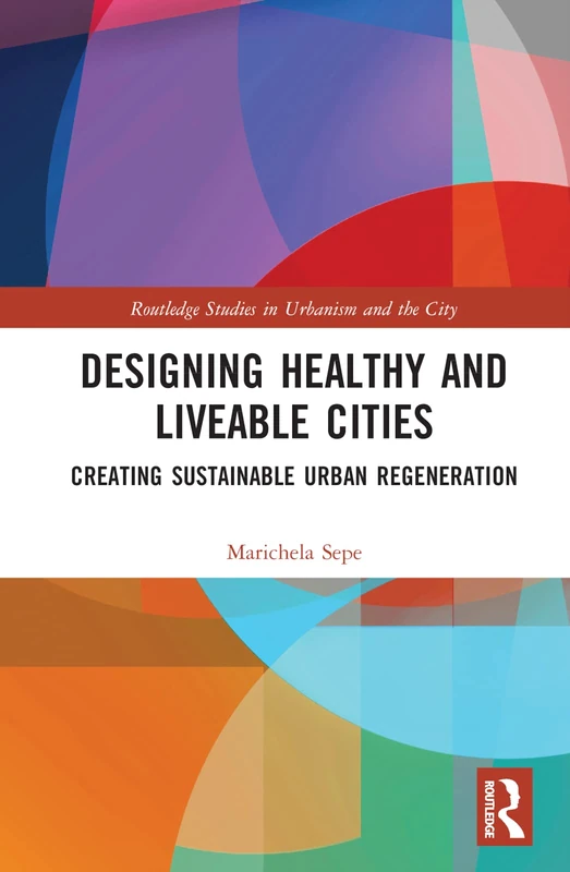 Routledge Designing Healthy and Liveable Cities Book