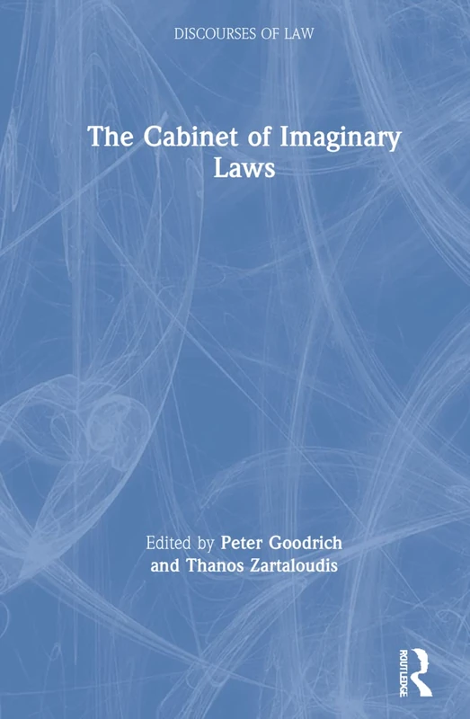 Routledge - The Cabinet of Imaginary Laws (Discourses of Law)
