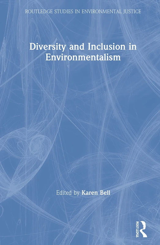 Routledge Diversity and Inclusion in Environmentalism Book