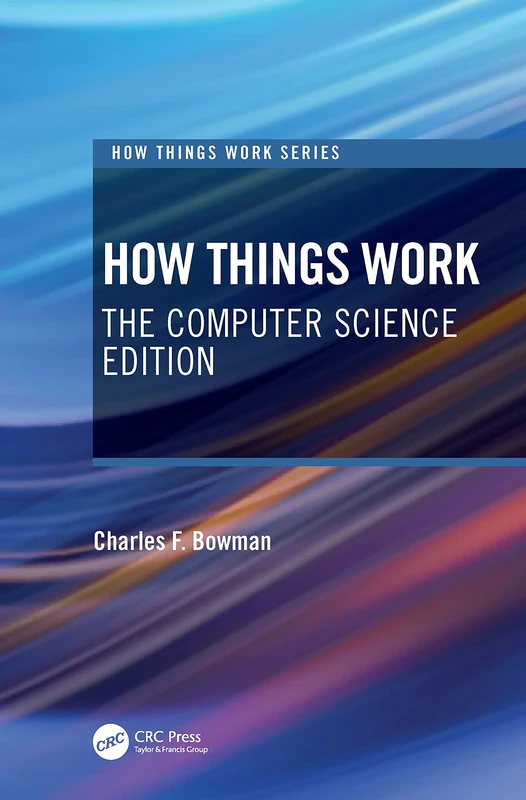 How Things Work: The Computer Science Edition (How Things Work Series)