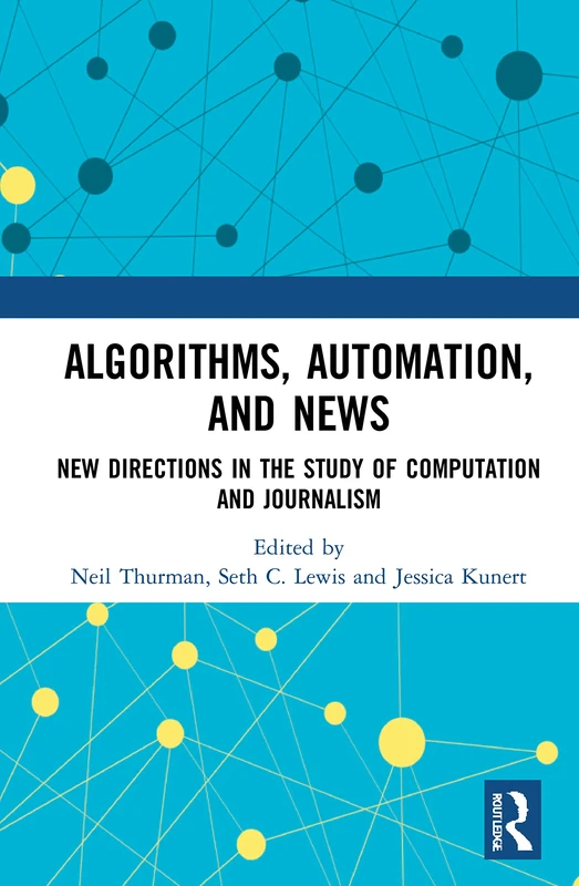 Routledge - Algorithms, Automation, and News Book