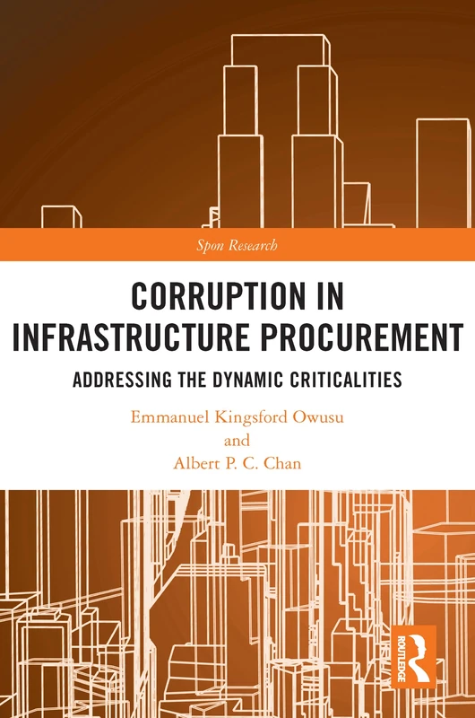 Corruption in Infrastructure Procurement: Addressing the Dynamic Criticalities (Spon Research)