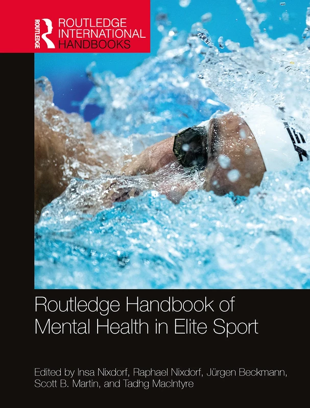 Routledge Handbook of Mental Health in Elite Sport (Routledge International Handbooks)