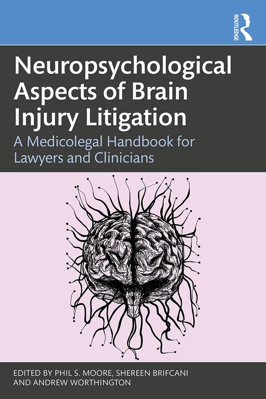 Neuropsychological Aspects of Brain Injury Litigation: A Medicolegal Handbook for Lawyers and Clinicians