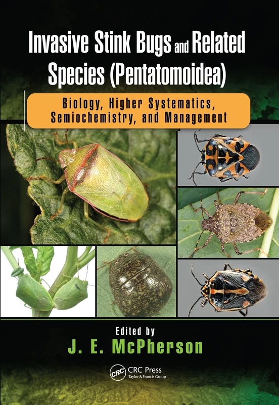 Invasive Stink Bugs and Related Species (Pentatomoidea): Biology, Higher Systematics, Semiochemistry, and Management (Contemporary Topics in Entomology)