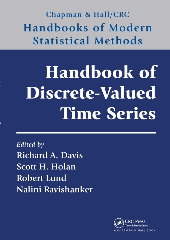 Handbook of Discrete-Valued Time Series: Handbooks of Modern Statistical Methods (Chapman & Hall/CRC Handbooks of Modern Statistical Methods)