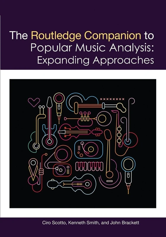 The Routledge Companion to Popular Music Analysis: Expanding Approaches (Routledge Music Companions)