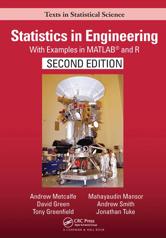 Statistics in Engineering: With Examples in MATLAB® and R, Second Edition (Chapman & Hall/CRC Texts in Statistical Science)